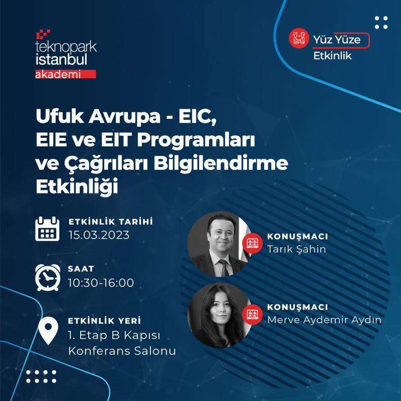 Ufuk Avrupa - EIC, EIE ve EIT Programları ve Çağrıları Bilgilendirme Etkinliği